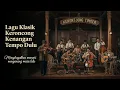 Lagu Tembang Kenangan Keroncong Nostalgia Abadi Lagu Jadul yang Selalu Hidup di Hati