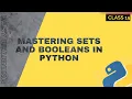 Mastering Sets and Booleans in Python A Comprehensive Guide Class 15 Python Bootcamp 2023