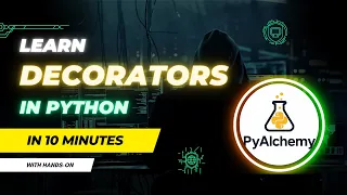 Python Decorators in 10 Minutes The Ultimate Quick Guide for Python Developers and Beginners