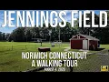 Jennings Field Walking Tour Norwich Connecticut 4K