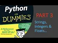 Strings Integers Floats - Python For Dummies Part 3