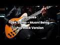 Lagu Dek Soma - Muani Belog Karaoke Versi Pop Rock