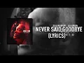 Download Lagu Wage War - Never Said Goodbye [LYRICS]