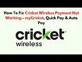 How To Fix Cricket Wireless Payment Not Working - myCricket Quick Pay Auto Pay