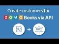 Create customers for Zoho Books via API