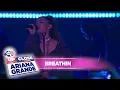 Download Lagu Ariana Grande - 'breathin' (Live At Capital Up Close)