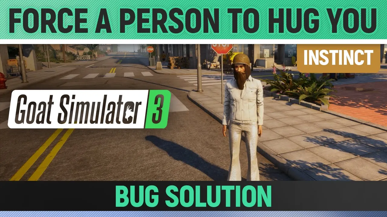 Goat Simulator 3 - Instinct - Force a Person to Hug You