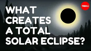 What creates a total solar eclipse - Andy Cohen