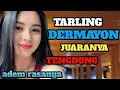 Download Lagu TARLING DERMAYON_CIREBONAN_JUARANYA TENGDUNG BIKIN HATI ADEM