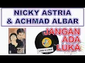Download Lagu Lyrics - JANGAN ADA LUKA - NICKY ASTRIA \u0026 ACHMAD ALBAR