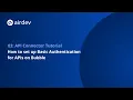 How to set up Basic Authentication for APIs on Bubble API Connector Tutorial