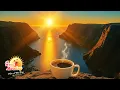 Download Lagu MORNING ENENRGY MUSIC - Wake Up Feeling Refreshed And Inspired