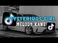 Download Lagu DJ MYSTERIUOS GIRL X MELODY KANE SLOW VIRAL TIKTOK