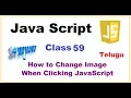 How to Change Images when clicking JavaScript in Telugu VLR Training Class 59
