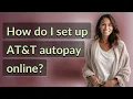 How do I set up AT T autopay online