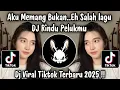 Download Lagu AKU MEMANG BUKAN EH SALAH LAGU - DJ RINDU PELUKMU VIRAL TIKTOK TERBARU 2025 