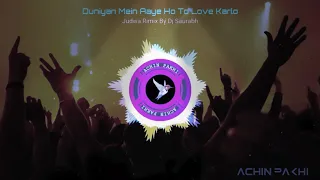 Download Duniya me aaye ho to love kar lo | Remix Dj Saurabh | Momo🐥 By Achin Pakhi 🕊 MP3