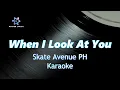 Lagu When I Look at You - Skate Avenue PH Karaoke (Rock Version) Master Lyrics PH