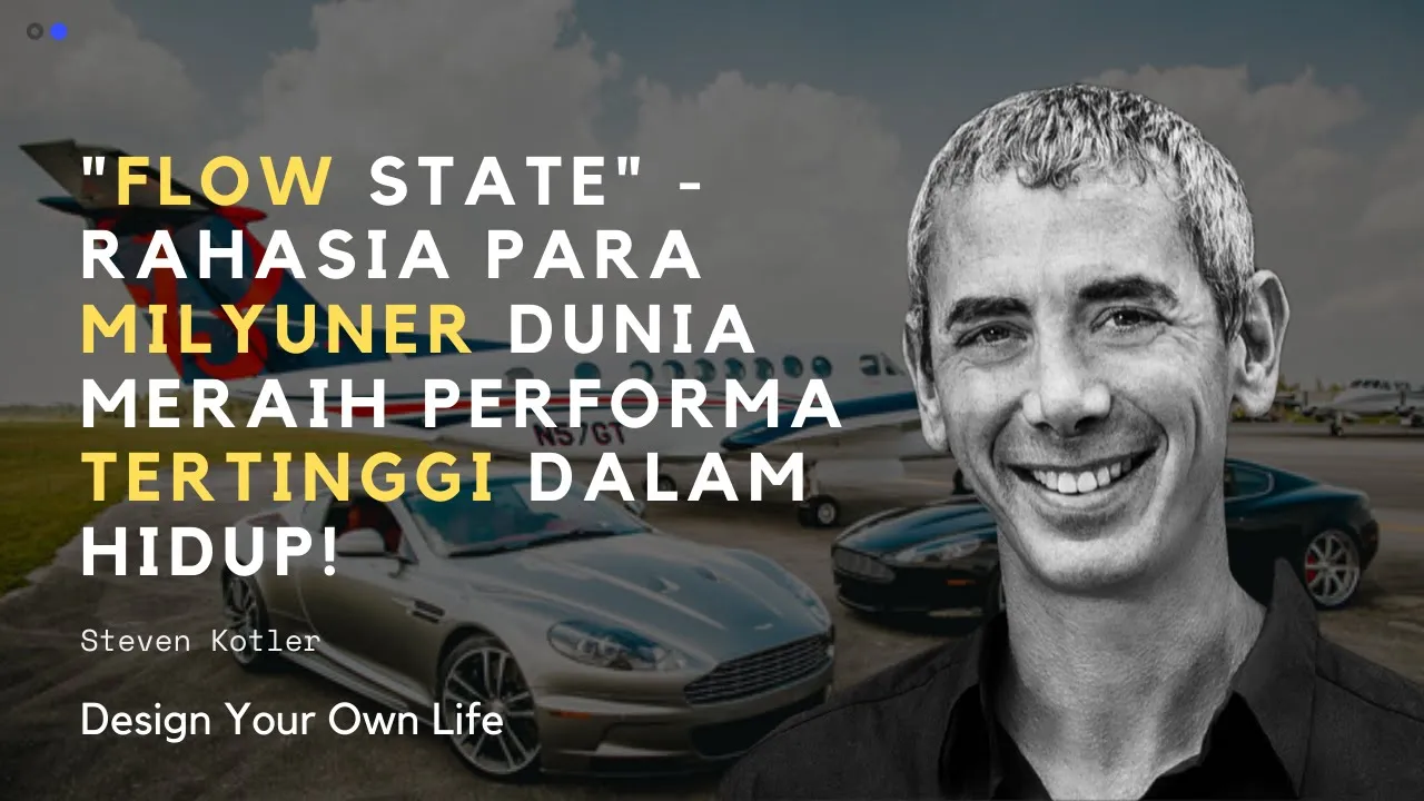 Steven Kotler: Kondisi "FLOW" Adalah Rahasia Para Milyuner Dunia!