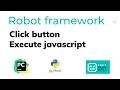 click button execute javascript Robotframework