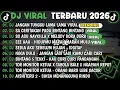 Lagu DJ TIKTOK TERBARU 2026🎵DJ JANGAN TUNGGU LAMA LAMA🎵DJ SA CERITAKAN PADA BINTANG BINTANG || FULL ALBUM