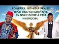 Download Lagu Powerful Mid-Year Praise by Gozie Okeke \u0026 Paul Nwokocha – Uplifting Worship 2025
