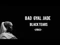 Bad Gyal Jade - Black Tears