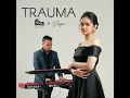 Trauma - Aan Story & Elsya