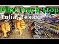 Pilot Truck Stop Tulia Texas Truck Stops In America