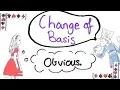 Change of basis explained simply Linear algebra makes sense