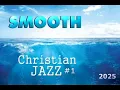 Download Lagu Smooth Christian Jazz #1 2025'