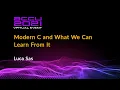 Modern C and What We Can Learn From It - Luca Sas ACCU 2021