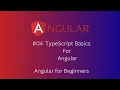 4 - TypeScript Basics for Angular Angular tutorial for beginners