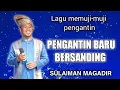 Download Lagu PENGANTIN BARU BERSANDING | MEMUJI MUJI PENGANTIN | SULAIMAN MAGADIR COVER