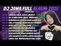 Lagu DJ JAWA FULL ALBUM TERBARU 2025 - DJ MINGGU ESUK ADUSMRUPUT - TAMU UNDANGAN - MENCINTAI DENGN NGEYEL
