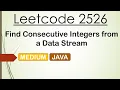 Leetcode 2526 Find Consecutive Integers from a Data Stream Java - O 1 TIME AND SPACE