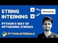 How python optimizes strings using String Interning