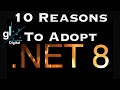 Ten Reasons to Adopt NET 8