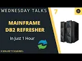 Mainframe Wednesday Talks - DB2 Refresher in Just one Hour