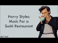 Harry Styles - Music For a Sushi Restaurant (lyrics)