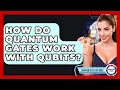 How Do Quantum Gates Work With Qubits - Quantum Tech Explained