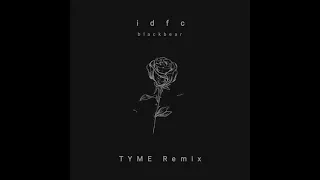 Download Blackbear - Idfc (TYME Remix) MP3