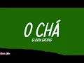 Gloria Groove - O CHÁ (Letra/Legendado)