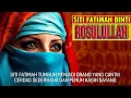 Download Lagu SOSOK SITI FATIMAH PUTRI YANG CANTIK SEDERHANA DAN PENUH KASIH SAYANG || Berita Islami
