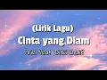 Download Lagu Cinta yang diam - Ariel feat Difki Khalif (Lirik Lagu)