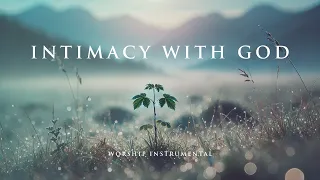 INTIMACY WITH GOD - Soaking worship instrumental