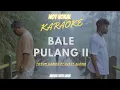 Download Lagu BALE PULANG II - TOTON CARIBO FEAT JUSTY ALDRIN ( KARAOKE/NO VOCAL ) Original Musik