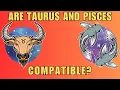 Taurus Pisces Compatibility