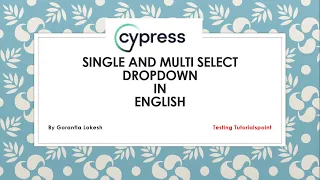 Cypress Beginner Part 11 Handle Single and Multi Select Dropdown using Cypress
