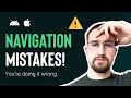 3 Navigation issues that you MUST Avoid